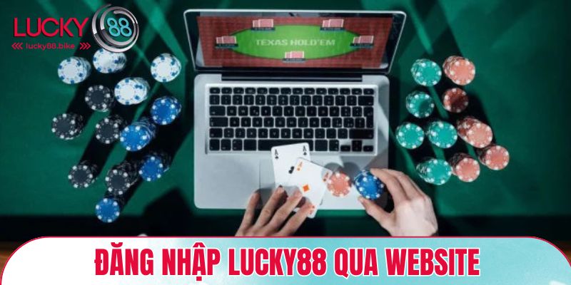 3 bước đăng nhập Lucky88 trên Website