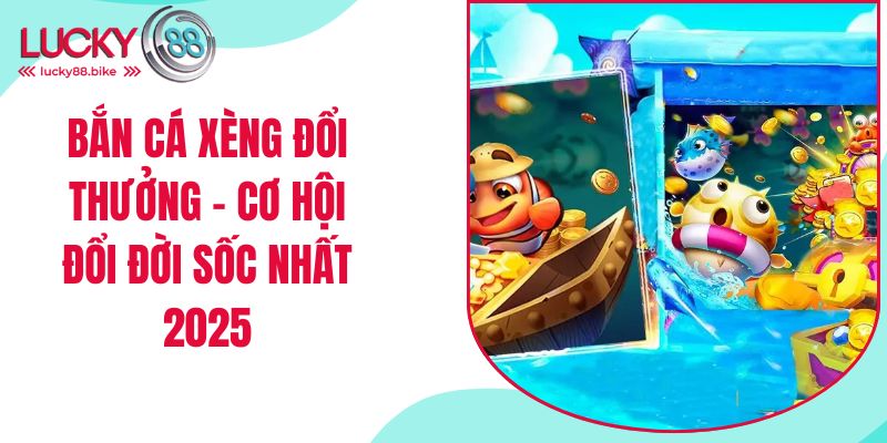 bắn cá xèng đổi thưởng thumb