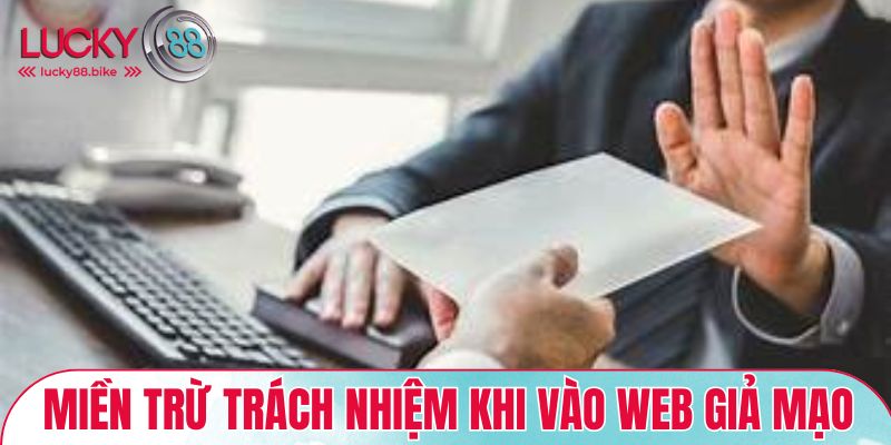 Miền trừ trách nhiệm khi truy cập vào web giả mạo LUCKY88
