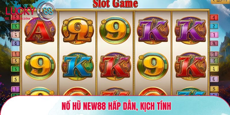 Nổ hũ New88 hấp dẫn, kịch tính