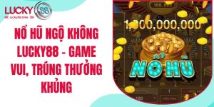 nổ hũ ngộ không lucky88