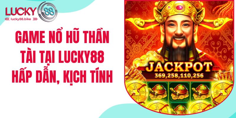 nổ hũ thần tài lucky88
