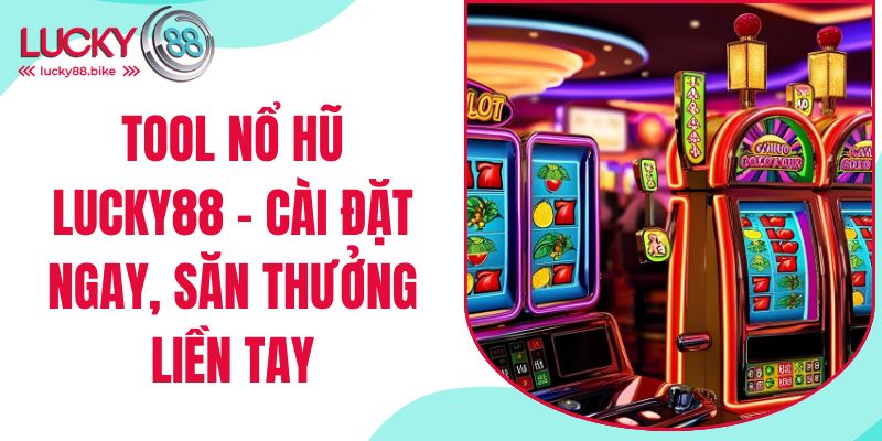 tool nổ hũ lucky88